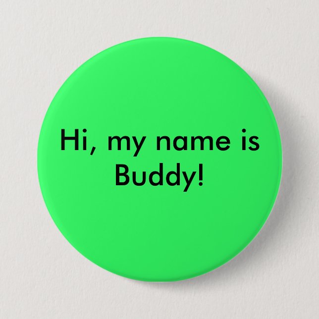 Hi, my name is Buddy! 3 Inch Round Button (Front)