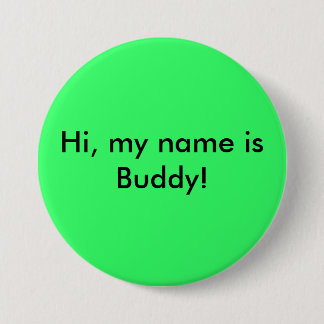 Hi, my name is Buddy! 3 Inch Round Button