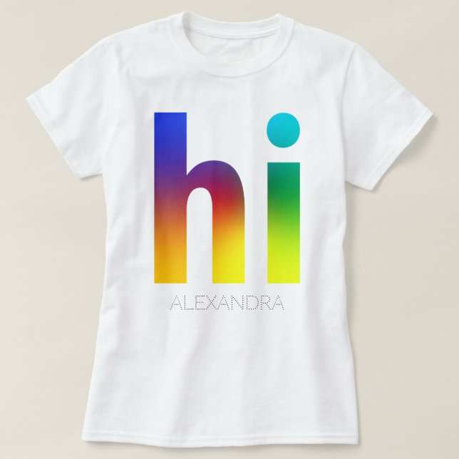 Hi Rainbow Gay LGBT Queer Trendy Name Customized T-Shirt (Design Front)