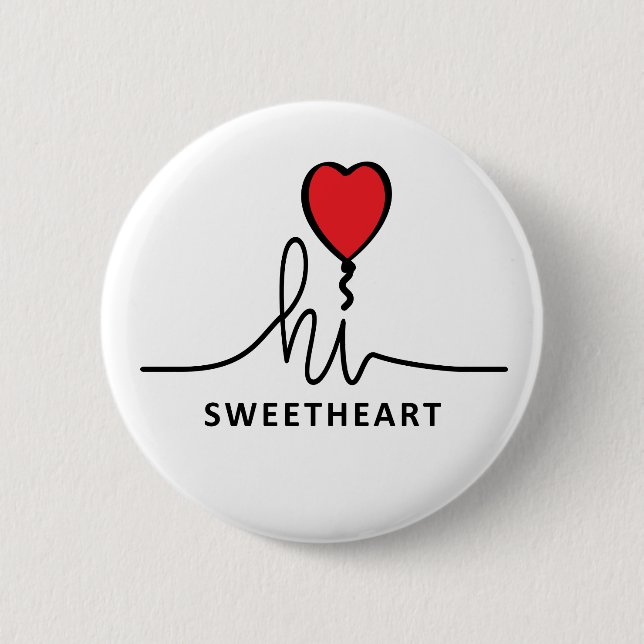 Hi sweetheart (liefje, schattebout). Valentijnsdag 2 Inch Round Button (Front)