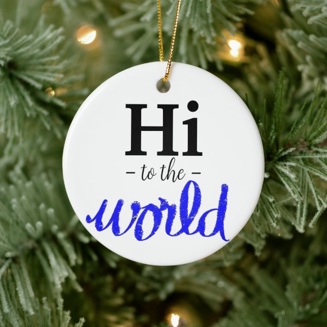 Hi To The World Blue White Birth Stats Name Ceramic Ornament (Tree)