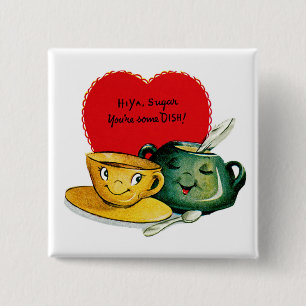 Hi Ya Sugar You're Some DISH! 2 Inch Square Button