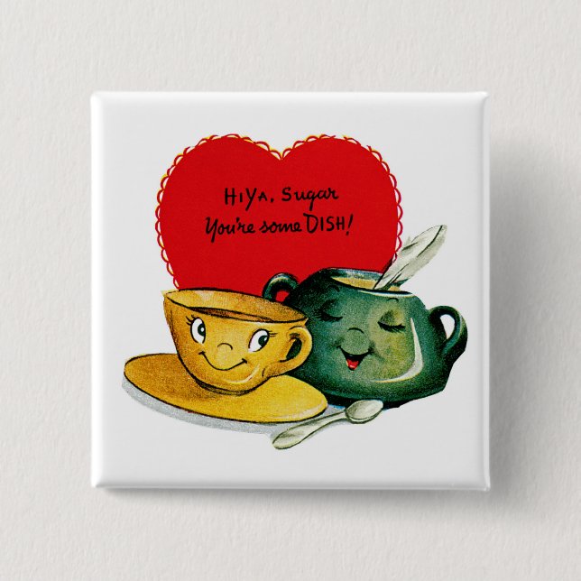 Hi Ya Sugar You're Some DISH! 2 Inch Square Button (Front)