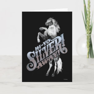 Hi -Yo Silver! Away! 2 Card