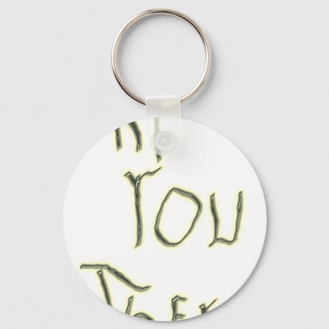 Hi You There glow in the dark Keychain (Front)