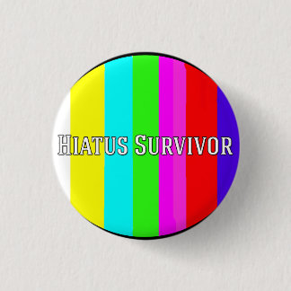 Hiatus Survivor 1 Inch Round Button