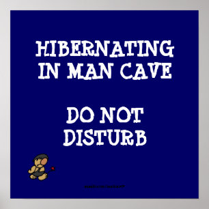 Hibernating Man Cave Poster