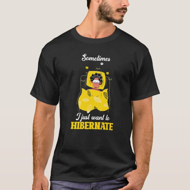 Hibernation I'm Hibernating  Cute Lazy Relaxing Wi T-Shirt (Front)
