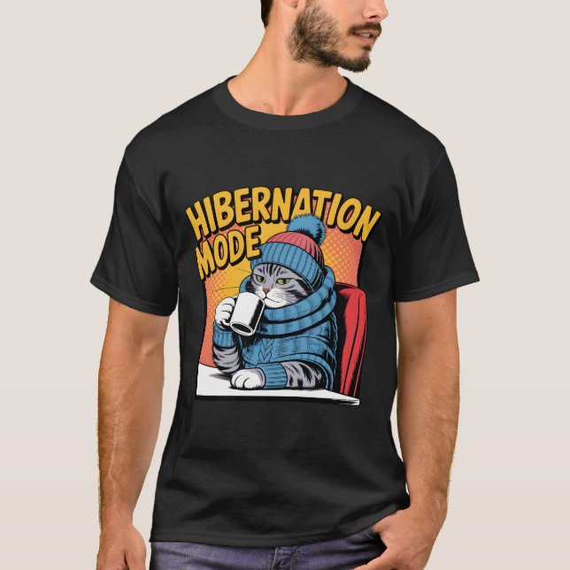 Hibernation Mode Cat Winter Cozy Coffee Lover T-Shirt (Front)