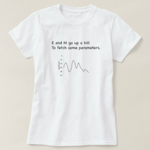 Hidden Markov Model EM T-Shirt