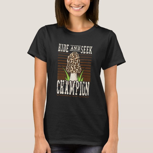 Hide And Seek Champion Mushroom Hunting T-Shirt (Front)