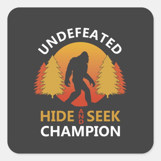 Hide and seek world champion shirt bigfoot is real square sticker (Front)