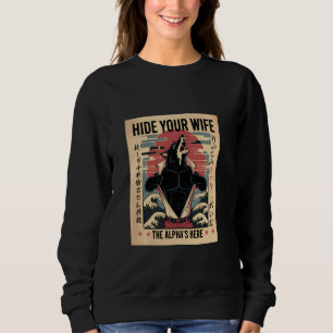 Hide Your Wife Alpha's Here Japanese Ukiyo e Wolf Sweatshirt