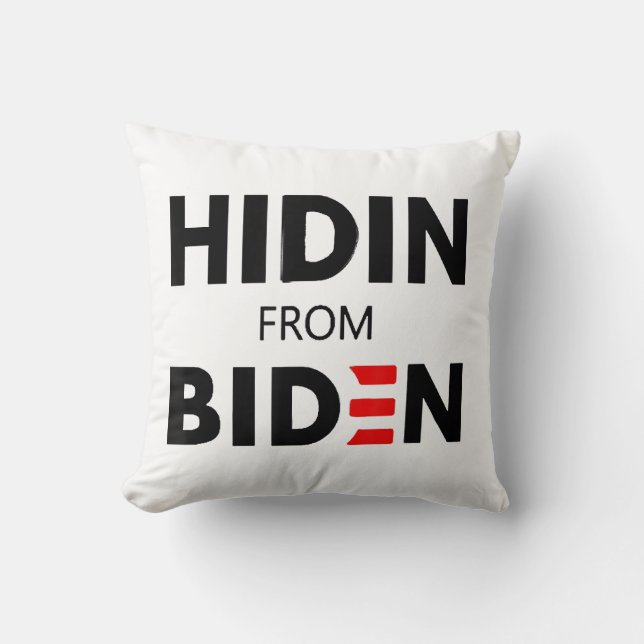 HIDEN FROM BIDEN funny meme political Joe Campaign Throw Pillow (Front)