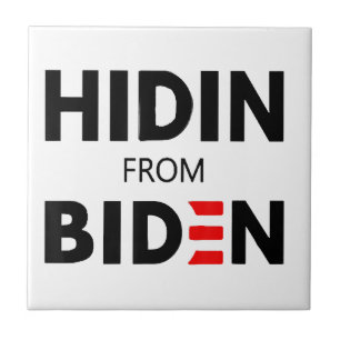 HIDEN FROM BIDEN funny meme political Joe Campaign Tile