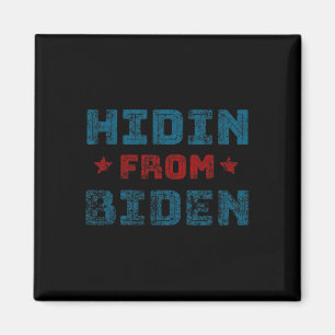 Hidin From Biden Anti Biden Harris Pro Trump 2020  Magnet