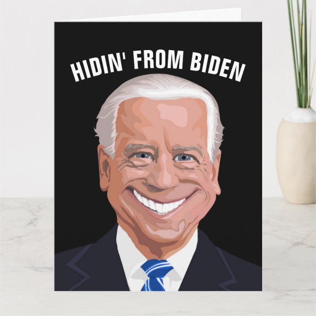 HIDIN' FROM BIDEN FUNNY BIRTHDAY Greeting Card (Front)
