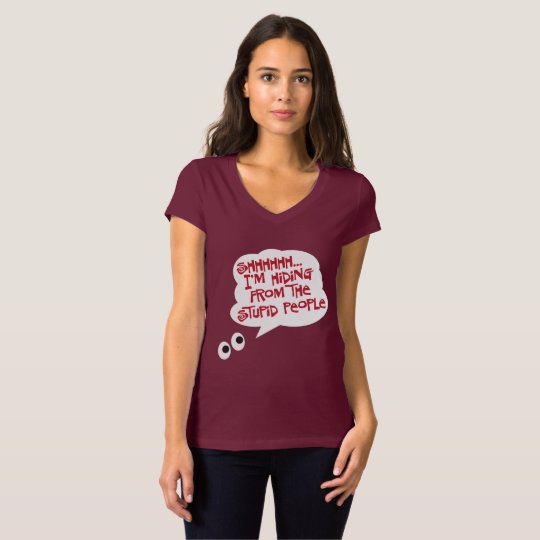 "Hiding From Stupid People" T-Shirt