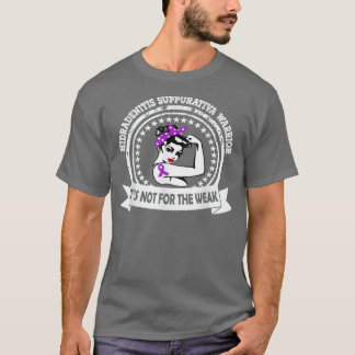 Hidradenitis Suppurativa Warrior Not For The Weak T-Shirt