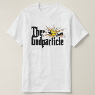 Higgs Boson The Godparticle - Funny Physics Nerd T-Shirt
