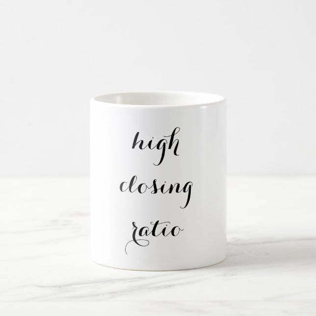 high closing ratio - MUG FOR BITCHES WHO CLOSE (Center)