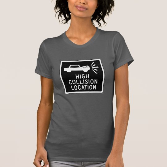 High Collision Location, Traffic Sign, Canada T-Shirt
