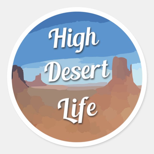 High Desert Life Classic Round Sticker (Front)