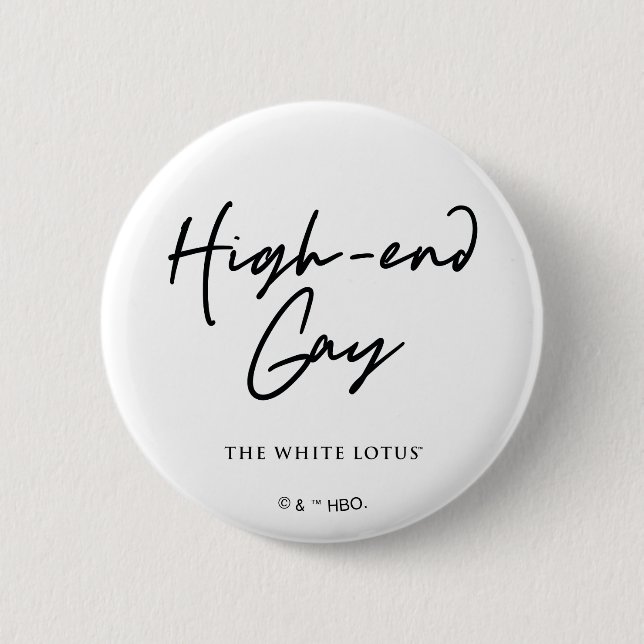 High-End Gay - The White Lotus 2 Inch Round Button (Front)