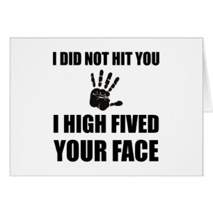 High Fived Your Face