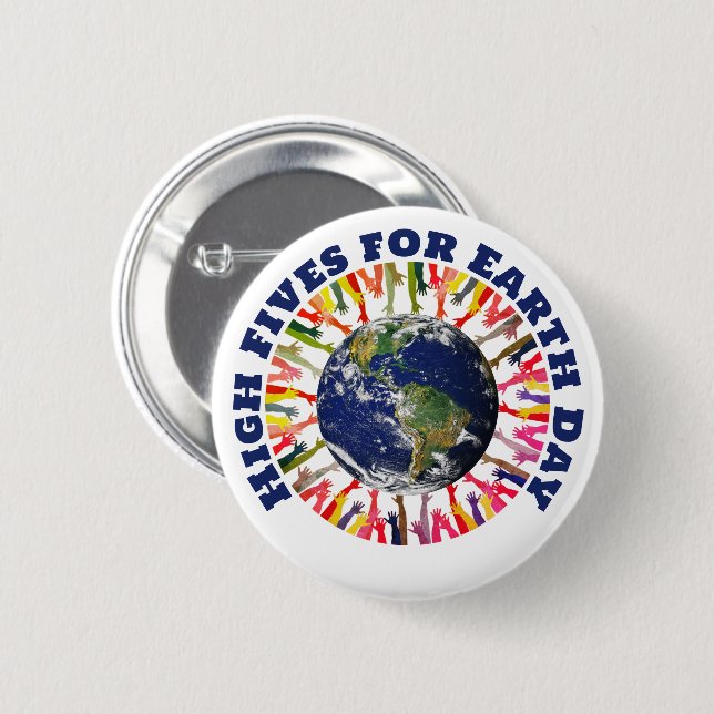 HIGH FIVES FOR EARTH DAY Environmentalist  2 Inch Round Button (Front & Back)