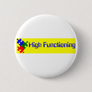 High Functioning Autistic 2 Inch Round Button