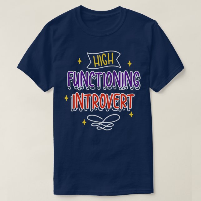 High Functioning Introvert T-Shirt (Design Front)