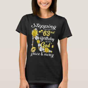 High Heel Stepping Into My 63rd Birthday With God T-Shirt
