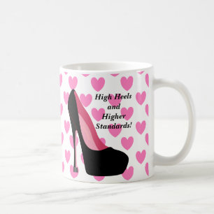 High Heels and Higher Standards Mug