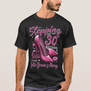 High Heels Stepping Into My 30th Birthday 30 and F T-Shirt