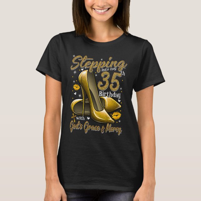 High Heels Stepping Into My 35th Birthday 35 and F T-Shirt (Front)