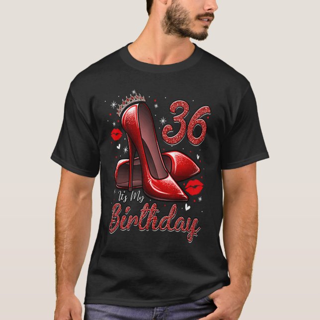 High Heels Stepping Into My 36th Birthday 36 and F T-Shirt (Front)