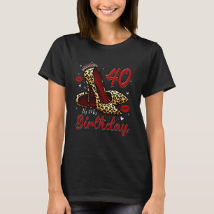 High Heels Stepping Into My 40th Birthday 40 and F T-Shirt