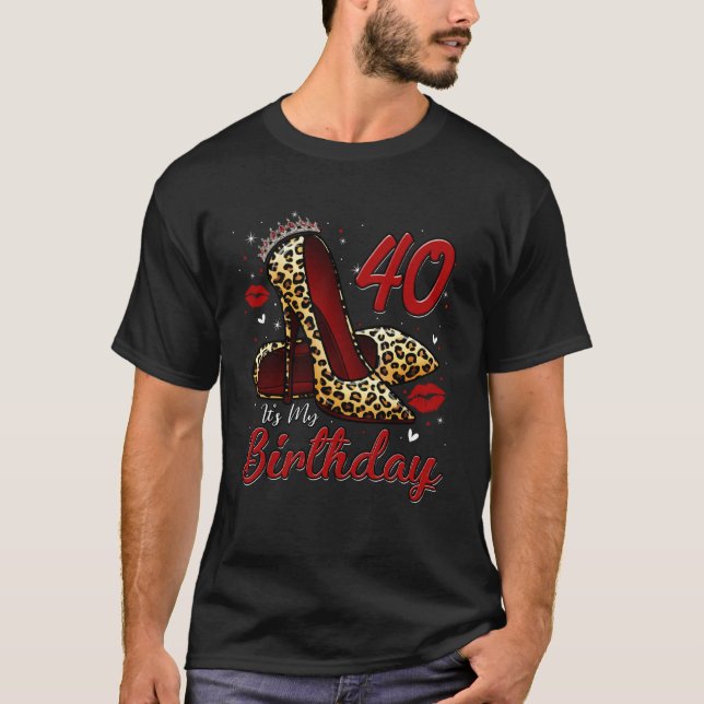 High Heels Stepping Into My 40th Birthday 40 and F T-Shirt (Front)