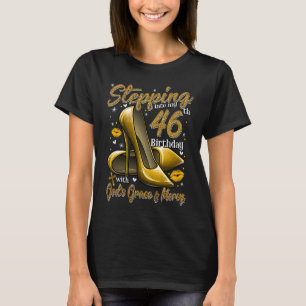 High Heels Stepping Into My 46th Birthday 46 and F T-Shirt