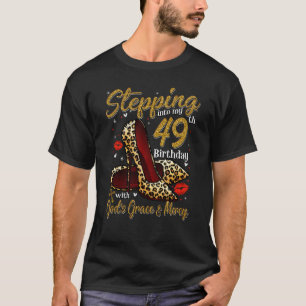 High Heels Stepping Into My 49th Birthday 49 and F T-Shirt