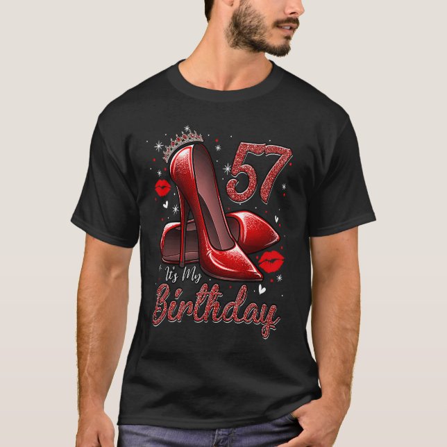 High Heels Stepping Into My 57th Birthday 57 and F T-Shirt (Front)