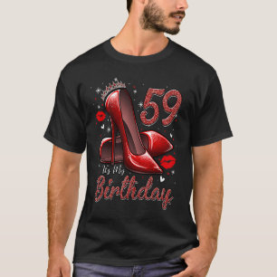 High Heels Stepping Into My 59th Birthday 59 and F T-Shirt