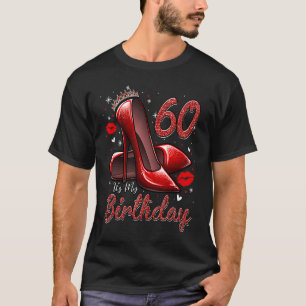 High Heels Stepping Into My 60th Birthday 60 and F T-Shirt