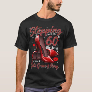 High Heels Stepping Into My 60th Birthday 60 and F T-Shirt