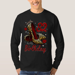 High Heels Stepping Into My 82nd Birthday 82 and F T-Shirt