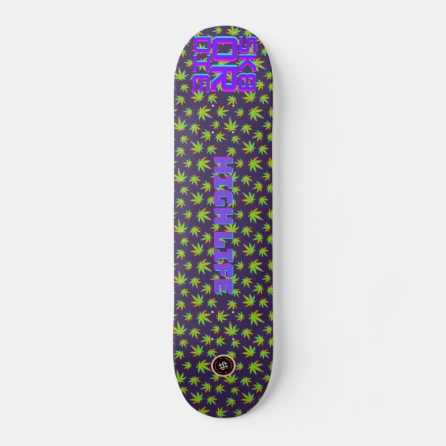 high life skateboard deck SK8 or Die (Front)
