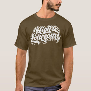 High & Lonesome Typography Bluegrass Festival Folk T-Shirt