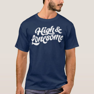 High & Lonesome Typography Bluegrass Festival Folk T-Shirt