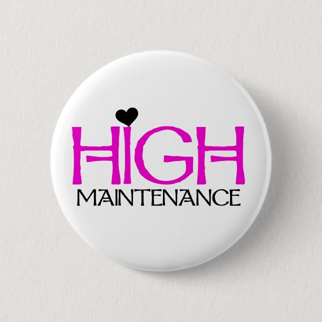 High Maintenance 2 Inch Round Button (Front)
